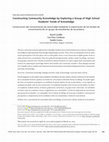 Research paper thumbnail of Constructing Community Knowledge by Exploring a Group of High School Students' Funds of Knowledge