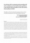 Research paper thumbnail of Los efectos de la comunicación presidencial en la confianza en las instituciones políticas y las noticias de los medios en las elecciones intermedias de 2021