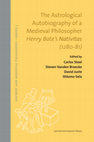 The Astrological Autobiography of a Medieval Philosopher. Henry Bate’s Nativitas (1280-81), eds Carlos Steel, Steven Vanden Broecke, David Juste and Shlomo Sela Cover Page