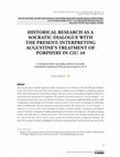 Research paper thumbnail of HISTORICAL RESEARCH AS A SOCRATIC DIALOGUE WITH THE PRESENT: INTERPRETING AUGUSTINE’S TREATMENT OF PORPHYRY IN CIU. 10