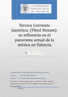 Research paper thumbnail of Tercera Corriente Jazzística (Third Stream): Su influencia en el panorama actual de la música en Valencia