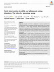 Research paper thumbnail of Early intervention in child and adolescent eating disorders: The role of a parenting group