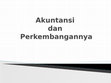 Research paper thumbnail of Akuntansi dan Perkembangannya