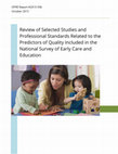 Review of Selected Studies and Professional Standards Related to the Predictors of Quality Included in the National Survey of Early Care and Education Cover Page