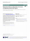 Research paper thumbnail of Retraction Note to: Bacterial conversion of depolymerized Kraft lignin