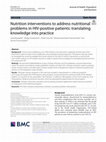 Research paper thumbnail of Nutrition interventions to address nutritional problems in HIV-positive patients: translating knowledge into practice