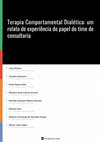 Research paper thumbnail of Terapia Comportamental Dialética: Um Relato De Experiência Do Papel Do Time De Consultoria