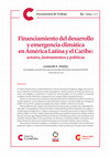 Research paper thumbnail of Financiamiento del desarrollo y emergencia climática en América Latina y el Caribe: actores, instrumentos y políticas