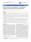 Research paper thumbnail of Gait symmetry and regularity in transfemoral amputees assessed by trunk accelerations