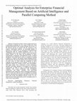 Research paper thumbnail of Optimal Analysis for Enterprise Financial Management Based on Artificial Intelligence and Parallel Computing Method