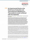 Research paper thumbnail of An Experimental Study on the Performance Evaluation and Thermodynamic Modeling of a Thermoelectric Cooler Combined with Two Heatsinks