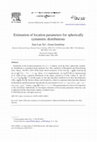 Research paper thumbnail of Estimation of location parameters for spherically symmetric distributions