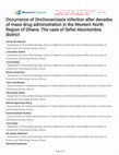 Research paper thumbnail of Occurrence of Onchocerciasis infection after decades of mass drug administration in the Western North Region of Ghana: The case of Sefwi Akontombra district