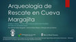 Research paper thumbnail of Arqueología de rescate en Cueva Margajita. Pueblo Viejo, Cotuí, provincia Sánchez Ramírez, República Dominicana. / Rescue Archeology Cueva Margajita. Pueblo Viejo, Cotuí, Sánchez Ramírez province, Dominican Republic.