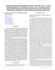 Research paper thumbnail of Marine Zone Management and the Epbc Act—How Environmental Marine Geological Information Provides Certainty for Petroleum Exploration