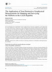 Research paper thumbnail of The Application of Non-Destructive Geophysical Measurements for Mapping and Surveying the Hillforts in the Czech Republic