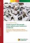 Research paper thumbnail of Existir é pecar? Do pecado como ruptura entre essência e existência: Do pecado enquanto Símbolo do Mal em Paul Ricoeur e Alienação Existencial em Paul Tillich