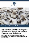 Research paper thumbnail of Existieren heißt sündigen? Sünde als Bruch zwischen Essenz und Existenz: Die Sünde als Symbol des Bösen bei Paul Ricoeur und die existentielle Entfremdung bei Paul Tillich