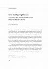 Research paper thumbnail of To Be Real: Figuring Blackness in Modern and Contemporary African Diaspora Visual Cultures