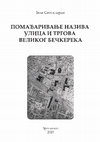 Јене Сентклараи, ПОМАЂАРИВАЊЕ НАЗИВА УЛИЦА И ТРГОВА ВЕЛИКОГ БЕЧКЕРЕКА, Велики Бечкерек 1879. 
Са мађарског превео и приредио: др Филип Крчмар. 
Зрењанин експлоратива, Зрењанин 2023. Cover Page