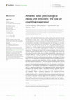 Research paper thumbnail of Athletes’ basic psychological needs and emotions: the role of cognitive reappraisal