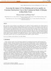 Research paper thumbnail of Assessing the impact of Core Banking and service quality on Customer Satisfaction: Case of the Commercial Bank of Ethiopia in Bale Robe Town