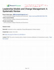 Research paper thumbnail of Leadership Models and Change Management: A Systematic Review