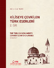 Kiliseye Çevrilen Türk Eserleri 2. Cilt / The Turkish Monuments Converted into Churches Volume 2 Cover Page