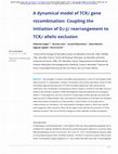 Research paper thumbnail of A dynamical model of TCRβgene recombination: Coupling the initiation of Dβ-Jβrearrangement to TCRβallelic exclusion