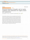 Research paper thumbnail of Structural dynamics of basaltic melt at mantle conditions with implications for magma oceans and superplumes