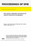 Research paper thumbnail of Non-planar calibration phantoms for optical coherence tomography