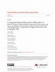 Research paper thumbnail of Caring International Research Collaborative: A Five-Country Partnership to Measure Perception of Nursing Staffs’ Compassion Fatigue, Burnout, and Caring for Self