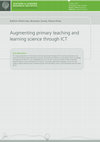 Research paper thumbnail of Augmenting primary teaching and learning science through ICT