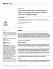 Research paper thumbnail of Data-driven head motion correction for PET using time-of-flight and positron emission particle tracking techniques