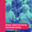 Research paper thumbnail of Idosos: exercícios físicos para evitar quedas