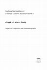 Research paper thumbnail of Greek – Latin – Slavic. Aspects of Linguistics and Grammatography [Contents]