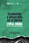 Research paper thumbnail of Economías y desarrollo en el Caribe (1950-2000). Aportaciones a una historia comparada. Santa Marta. UNIMAGDALENA