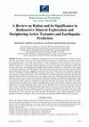 Research paper thumbnail of A Review on Radon and its Significance in Radioactive Mineral Exploration and Deciphering Active Tectonics and Earthquake Prediction