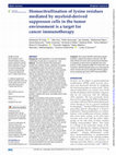 Research paper thumbnail of Homocitrullination of lysine residues mediated by myeloid-derived suppressor cells in the tumor environment is a target for cancer immunotherapy