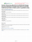 Research paper thumbnail of Factors influencing adherence to antiretroviral therapy from the experience of people living with HIV and their healthcare providers in Sierra Leone: A qualitative study