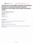 Research paper thumbnail of Assessment of knowledge, awareness and disposal practices of unused and expired household medicines in the Parker Corner Road Community in Liberia