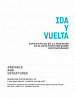 Research paper thumbnail of Ida y Vuelta / Arrivals and Departures: Migration Experiences in Puerto Rican Contemporary Art