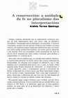 Research paper thumbnail of A resurrección: a unidade da fe no pluralismo das interpretacións