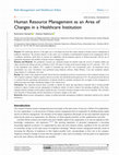 Research paper thumbnail of Human Resource Management as an Area of Changes in a Healthcare Institution