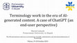 Research paper thumbnail of Terminology work in the era of AI-generated content. A case of ChatGPT (an end-user perspective)