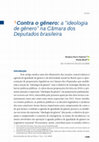 Research paper thumbnail of Contra o gênero: a “ideologia de gênero” na Câmara dos Deputados brasileira