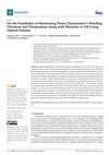 Research paper thumbnail of On the Feasibility of Monitoring Power Transformer’s Winding Vibration and Temperature along with Moisture in Oil Using Optical Sensors