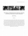 Research paper thumbnail of The Politics of Public Discourse: Discourse, Identity and African-Americans in Science Education