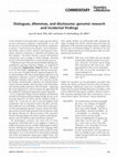 Research paper thumbnail of Dialogues, dilemmas, and disclosures: genomic research and incidental findings