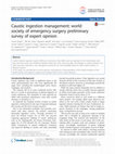 Research paper thumbnail of Caustic ingestion management: world society of emergency surgery preliminary survey of expert opinion